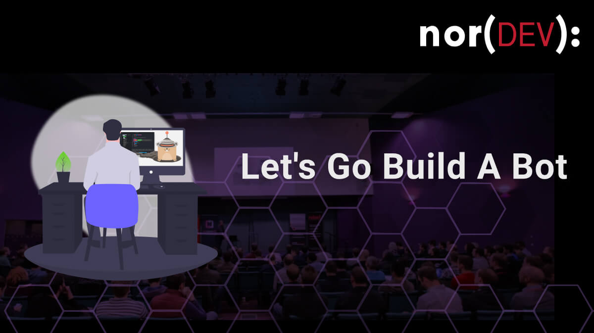 Let's Go Build a Bot